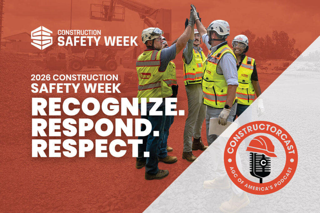 ConstructorCast Explores Construction Safety Week 2026 and the Power of “Recognize, Respond, Respect” thumbnail for constructorcast 2026 construction safety week podcast episode
